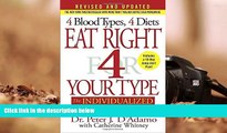 Read Online Eat Right 4 Your Type (Revised and Updated): The Individualized Blood Type DietÂ®