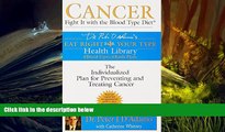 Audiobook  Cancer: Fight It with the Blood Type Diet: The Individualized Plan for Preventing and