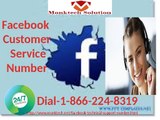 Acquire a better Solution for facebook Customer Service number at 1-866-224-8319