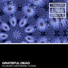 Grateful Dead - bootleg Live Fillmore Auditorium,11-19-1966 part two