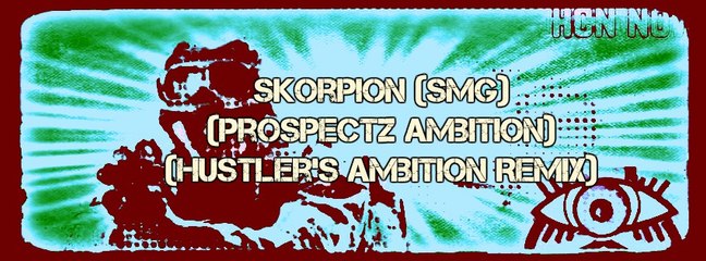 Skorpion (SMG) (Prospectz Ambition)  (Hustler’s Ambition Remix)