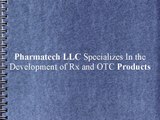 Pharmatech LLC Specializes In the Development of Rx and OTC Products