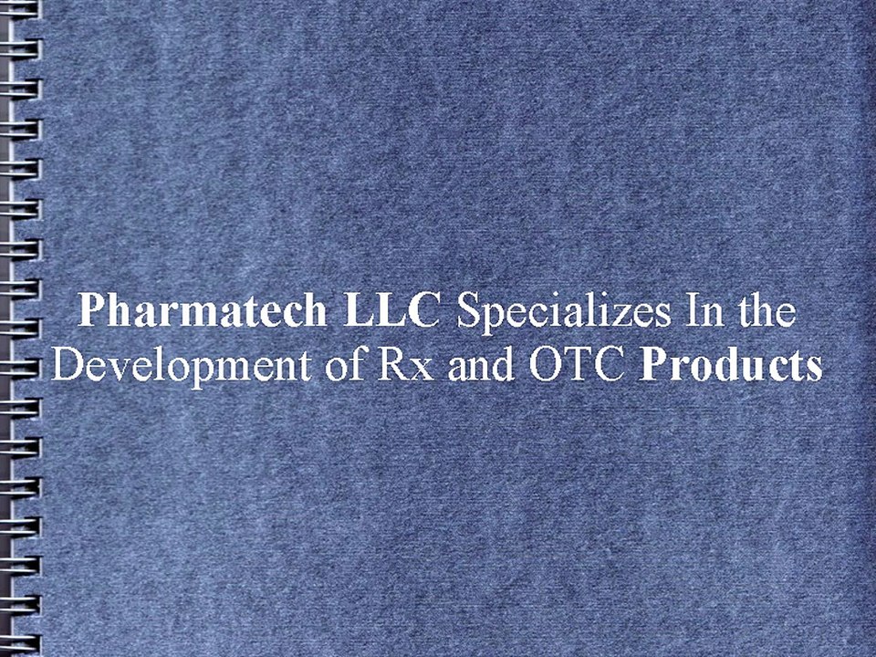 Pharmatech LLC Specializes In the Development of Rx and OTC Products
