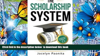 FREE [DOWNLOAD] The Scholarship System: 6 Simple Steps on How to Win Scholarships and Financial