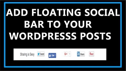 How To Add Floating Social Bar To Your Wordpress Posts?