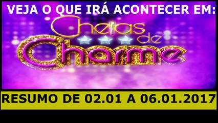 cheias de charme. 02 a 07.01.17
