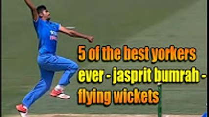 5 OF THE BEST YORKERS EVER BOWLED BY - JASPRIT BUMRAH - FLYING WICKETS HD - 1080