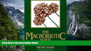 PDF  The Macrobiotic Way: The Complete Macrobiotic Diet and Exercise Book For Kindle