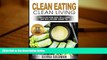 Audiobook  Clean Eating Clean Living: Your Clean Eating Guide For A Leaner, Healthier, And More