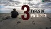 3 Types Of Patience -- Mufti Menk