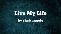 Cheb Angelo - Live My Life - Video Dailymotion