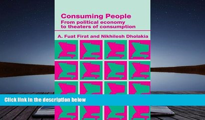 PDF [FREE] DOWNLOAD  Consuming People: From Political Economy to Theatres of Consumption