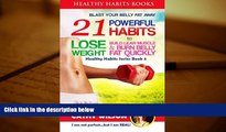 Audiobook  Healthy Habits for Life: BLAST YOUR BELLY FAT - 21 Powerful Habits to Lose Weight (Mini