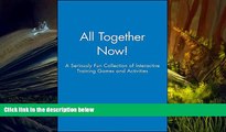 PDF [DOWNLOAD] All Together Now!: A Seriously Fun Collection of Interactive Training Games and