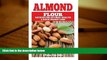Read Online Almond Flour Recipes for Optimal Health and Quick Weight Loss: Gluten Free Recipes for