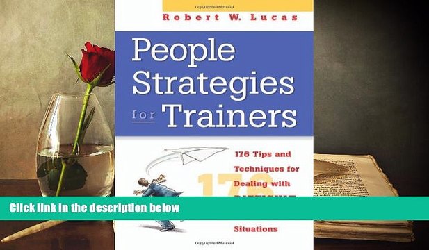BEST PDF People Strategies for Trainers: 176 Tips and Techniques for Dealing with Difficult