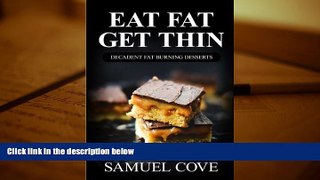 PDF  Eat Fat Get Thin: Decadent Fat Burning Desserts: Your Guide to Rapid Weight LossÂ© with Over