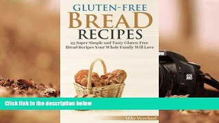 Audiobook  Gluten-Free Bread Recipes: 25 Super Simple and Tasty Gluten-Free Bread Recipes Your
