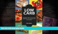 PDF  Low Carb: Ketogenic Diet to Overcome Belly Fat, Lose Pounds, and Live Healthy Pre Order