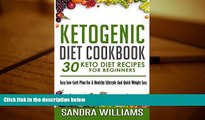 Download [PDF]  Ketogenic Diet Cookbook: 30 Keto Diet Recipes For Beginners, Easy Low Carb Plan