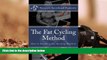 Read Online The Fat Cycling Method: How to Become a Fat Burning Machine For Ipad