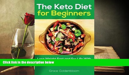 Download [PDF]  The Keto Diet For Beginners: Lose Weight Fast and for Life with the Ketogenic Diet