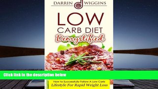 Audiobook  Low Carb: Diet Demystified - How To Successfully Follow A Low Carb Lifestyle For Rapid
