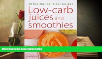 Read Online Low-Carb Juices and Smoothies: 50 Delicious Low-Carbohydrate Recipes (Hamlyn Food