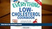 PDF  The Everything Low-Cholesterol Cookbook: Keep you heart healthy with 300 delicious low-fat,