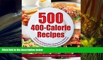 Download [PDF]  500 400-Calorie Recipes: Delicious and Satisfying Meals That Keep You to a