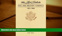 BEST PDF  The Last Salute: Civil and Military Funerals, 1921-1969 [DOWNLOAD] ONLINE