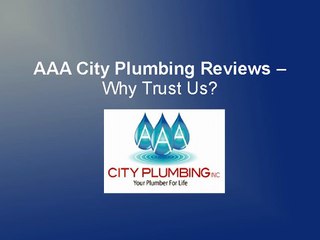 AAA City Plumbing Reviews – Why Trust Us?