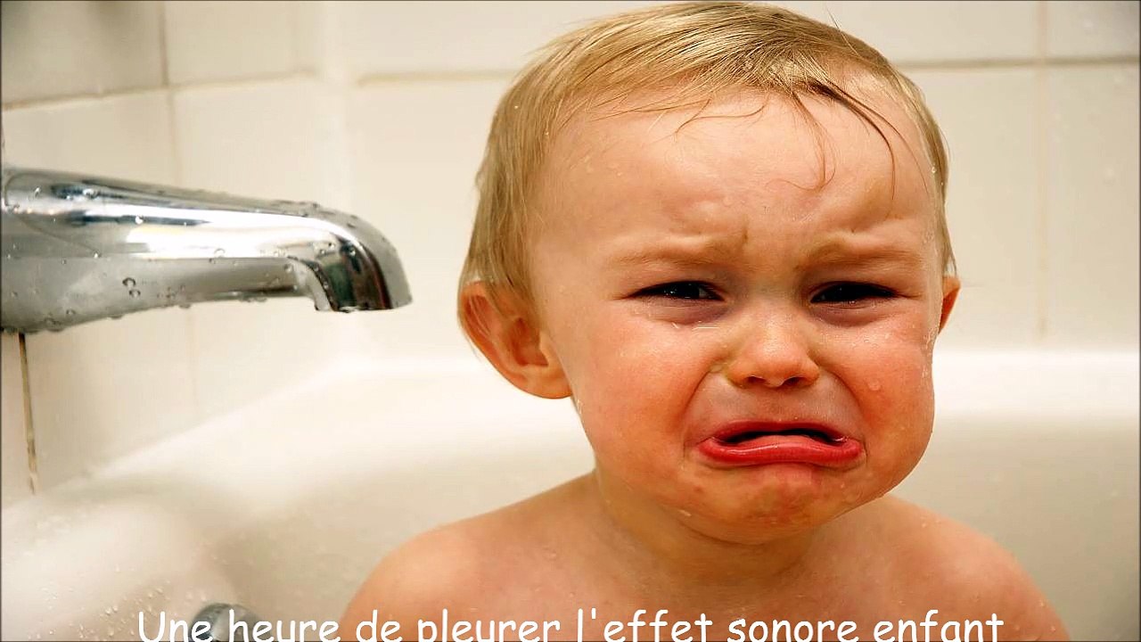 Une heure de pleurer l'effet sonore enfant