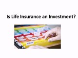Is Life Insurance an Investment