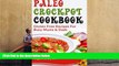 PDF  Paleo Crock Pot Cookbook: Gluten Free Recipes for Busy Mums   Dads Full Book