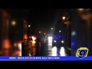 Andria | Brucia auto in via Bovio, solo tanta paura