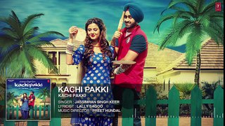 Kachi Pakki (Full Audio Song) Jassimran Singh Keer - Preet Hundal - New Punjabi Songs 2017