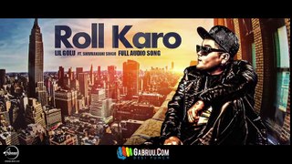 Roll Karo (Full Audio Song) - Lil Golu Ft. Shivranjani Singh - Punjabi Audio Songs - Speed Records - YouTube