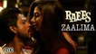RAEES |  O ZAALIMA | SRK, Mahira Khan spread Magic