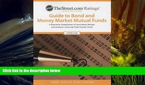 Read Book TheStreet.com Ratings Guide to Bond   Money Market Mutual Funds: Summer 2008