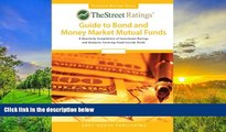 Read Book Thestreet Ratings Guide to Bond   Money Market Mutual Funds (Street Ratings Guide to