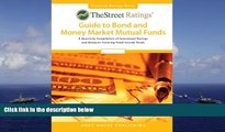 PDF [Download]  Thestreet Ratings Guide to Bond   Money Market Mutual Funds (Street Ratings Guide