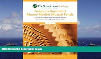 Read Book TheStreet.com Ratings Guide to Bond   Money Market Mutual Funds, Summer 2007