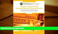 Read Book Thestreet Ratings  Guide to Bond   Money Market Mutual Funds, Summer 2012 (Street