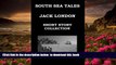 PDF [DOWNLOAD] SOUTH SEA TALES By JACK LONDON: (SHORT STORY COLLECTION): The House Of Mapuhi *