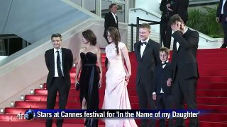 Stars in Cannes for 'In the Name of my Daughter'