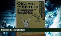 Pre Order Qigong for Health: Chinese Traditional Exercises for Cure and Prevention Masaru