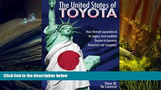 Read  The United States of Toyota: How Detroit Squandered Its Legacy and Enabled Toyota to Become