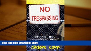 BEST PDF  No Trespassing!: Squatting, Rent Strikes, and Land Struggles Worldwide FOR IPAD