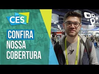 Estamos na maior feira de tecnologia do planeta! CES 2017